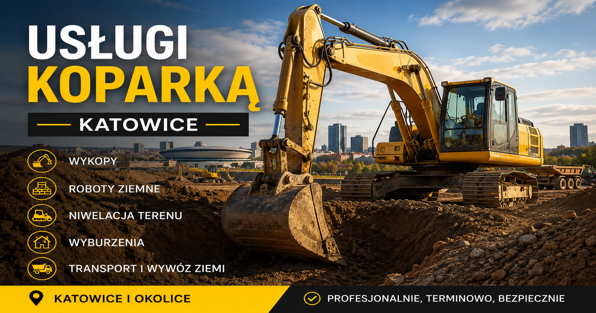 Usługi koparką Katowice – profesjonalne roboty ziemne dla klientów prywatnych i firm